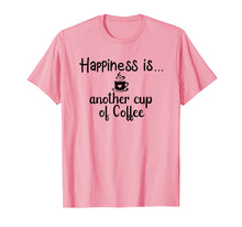 Load image into Gallery viewer, Happiness is another cup of Coffee Graphic T-Shirt/Quotes