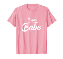 Load image into Gallery viewer, I am Babe Funny Matching Partner T-Shirt Gift