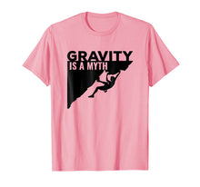 Load image into Gallery viewer, Rock Climbing Tshirt Gravity Is a Myth Climbing T Shirt