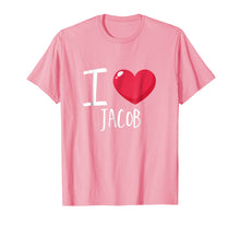 Load image into Gallery viewer, I Love Jacob T-Shirt