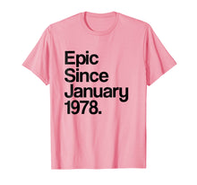 Load image into Gallery viewer, Epic Since January 1978 Shirt - 40th Birthday Gift Tee