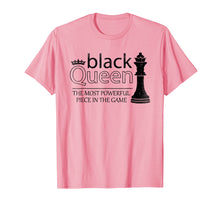 Load image into Gallery viewer, Black Queen The Most Powerful Piece In The Game T Shirt