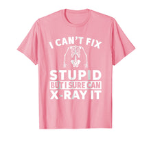 Load image into Gallery viewer, I Can't Fix Stupid But I Sure Can X-Ray It T-Shirt