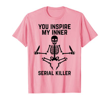 Load image into Gallery viewer, You Inspire My Inner Serial Killer Shirt Skeleton Yoga Shirt