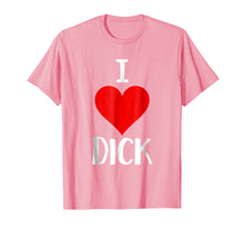 Load image into Gallery viewer, I Love Dick T Shirt Funny Gay Pride Gift