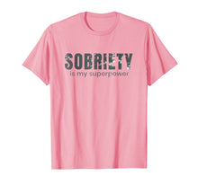 Load image into Gallery viewer, Sobriety is my superpower sober gift t shirt