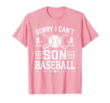Load image into Gallery viewer, Sorry I Can't My Son Has Baseball Shirt For Mom T-Shirt