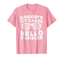 Load image into Gallery viewer, Goodbye 1st Grade Hello Summer T-Shirt First Grade Graduate