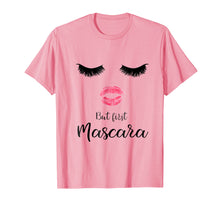 Load image into Gallery viewer, But First Mascara Eyelash Makeup Sexy Face Lips T-Shirt