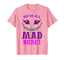 Load image into Gallery viewer, We're All Mad Here Grinning Cheshire Cat T-Shirt