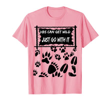 Load image into Gallery viewer, VBS Can Get Wild Just Go With It Light T-Shirt