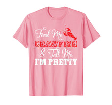 Load image into Gallery viewer, Feed Me Crawfish & Tell Me I'm Pretty Women's Crawfish Shirt