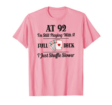 Load image into Gallery viewer, Funny 92nd Birthday Gift T-Shirt - 92 Year Old Cards Shirt
