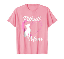 Load image into Gallery viewer, Cute Pitbull Mom T-Shirt for Dog Lovers