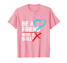 Load image into Gallery viewer, Be a Friend Not a Bully Anti Bullying Shirt Stop Bully Shirt