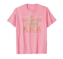 Load image into Gallery viewer, Alpha 1908 Kappa... My Daughter Is A AKA