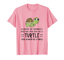 Load image into Gallery viewer, Funny Turtle Shirt - Always Be Yourself Shirt Gift Tee
