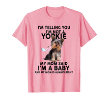 Load image into Gallery viewer, Yorkie T-Shirt - I'm telling you I'm not a Yorkie. My mom