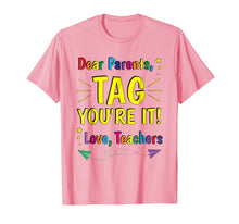 Load image into Gallery viewer, Dear Parents Tag You're It Love Teachers 2018