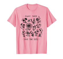 Load image into Gallery viewer, Plant These Save The Bees TShirt