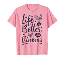 Load image into Gallery viewer, Life Is Better With Chickens T shirt Chicken Lover Farm Gift