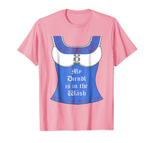 Load image into Gallery viewer, My Dirndl is in the Wash T-Shirt - Funny Oktoberfest Tee