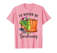 Load image into Gallery viewer, I'd Rather Be Gardening T Shirt Gift for Women Men