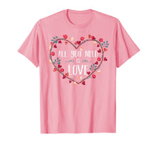Load image into Gallery viewer, All You Need Is Love T-Shirt St Valentine's Day Kids & Women