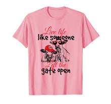 Load image into Gallery viewer, Live Life Like Someone Left The Gate Open T-Shirt - Cow Heif