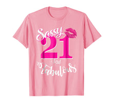 Load image into Gallery viewer, Sassy and Fabulous at 21 year old Funny 21st Birthday Tshirt