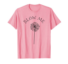Load image into Gallery viewer, Blow me dandelion T-Shirt-494741