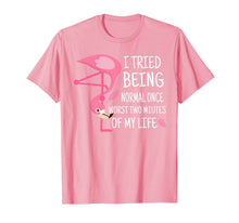 Load image into Gallery viewer, Funny Flamingo I Tried Being Normal Once T-Shirt