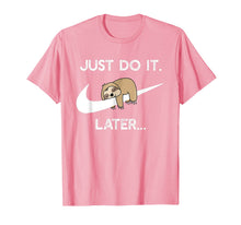 Load image into Gallery viewer, Do It Later Funny Sleepy Sloth For Lazy Sloth Lover T-Shirt