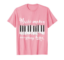 Load image into Gallery viewer, Music Makes Everything Better Loves Piano Gift T-Shirt-5702399