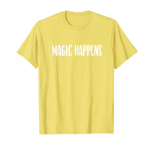 Load image into Gallery viewer, Magic Happens T-Shirt-425202