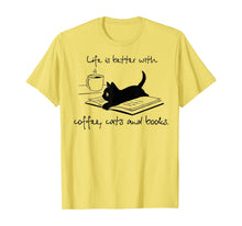Load image into Gallery viewer, Life Is Better With Coffee Cats And Books T-Shirt-277050