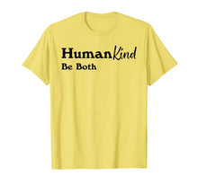 Load image into Gallery viewer, Humankind Be Both Shirt, Human Kind Tshirt, Kindness