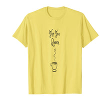 Load image into Gallery viewer, Women's T-Shirt The Tea Queen