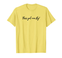 Load image into Gallery viewer, This Gal Can Fly T-Shirt for Woman Pilot One of The 6%