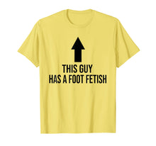 Load image into Gallery viewer, Foot Fetish T-Shirt. Kinky Funny BDSM T-Shirt
