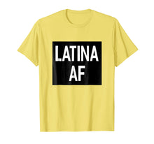 Load image into Gallery viewer, Latina AF T-Shirt