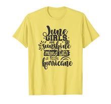 Load image into Gallery viewer, June Girls Are Sunshine Mixed With Hurricane Birthday Gift T-Shirt