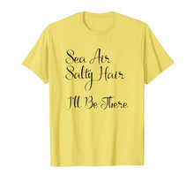 Load image into Gallery viewer, Fun Ocean Lover T-Shirt Sea Air Salty Hair Great For Beach
