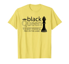 Load image into Gallery viewer, Black Queen The Most Powerful Piece In The Game T Shirt
