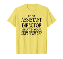 Load image into Gallery viewer, I'm An Assistant Director What's Your Superpower TShirt