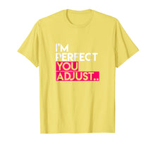 Load image into Gallery viewer, I'm Perfect You Adjust, Slogan T-Shirt for Men or Women