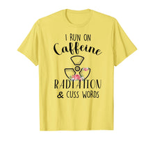 Load image into Gallery viewer, I Run On Caffeine Radiation & Cuss Words Flowers T-Shirt