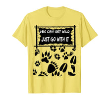 Load image into Gallery viewer, VBS Can Get Wild Just Go With It Light T-Shirt