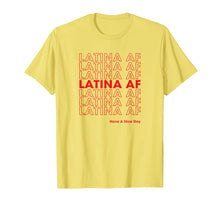 Load image into Gallery viewer, Latina AF Shirt, Latinas Pride Gift for Women & Latin Girls
