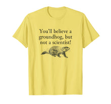 Load image into Gallery viewer, funny Groundhog Day Scientist climate change t-shirt